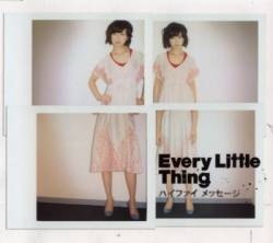 Every Little Thing : Hi-Fi Message